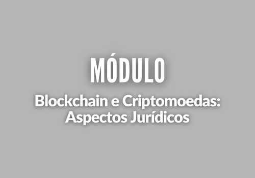 23-E1 - Blockchain e Criptomoedas: Aspectos Jurídicos