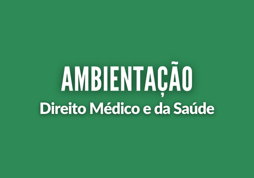 Ambientação - Direito Médico e da Saúde