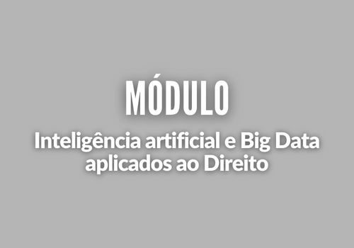 23-E2 - Inteligência Artificial e Big Data Aplicados ao Direito