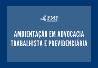 Ambientação em Advocacia Trabalhista e Previdenciária