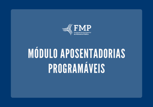 MÓDULO II - APOSENTADORIAS PROGRAMÁVEIS